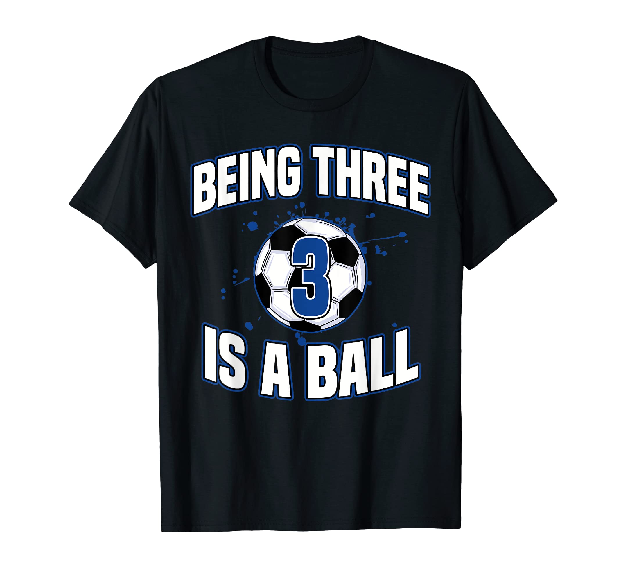 Being Three Is Ball Soccer Player 3Rd T-Shirt - Graphic Print for Adults - T-Shirt, Sweatshirt, Hoodie