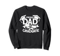 Proud Dad Graduate Graduate Sweatshirt - Fun Novelty Design Men Women - T-Shirt, Sweatshirt, Hoodie