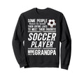 Soccer Grandpa Proud Grandpa Soccer Sweatshirt - Trendy Graphic Men Women - T-Shirt, Sweatshirt, Hoodie