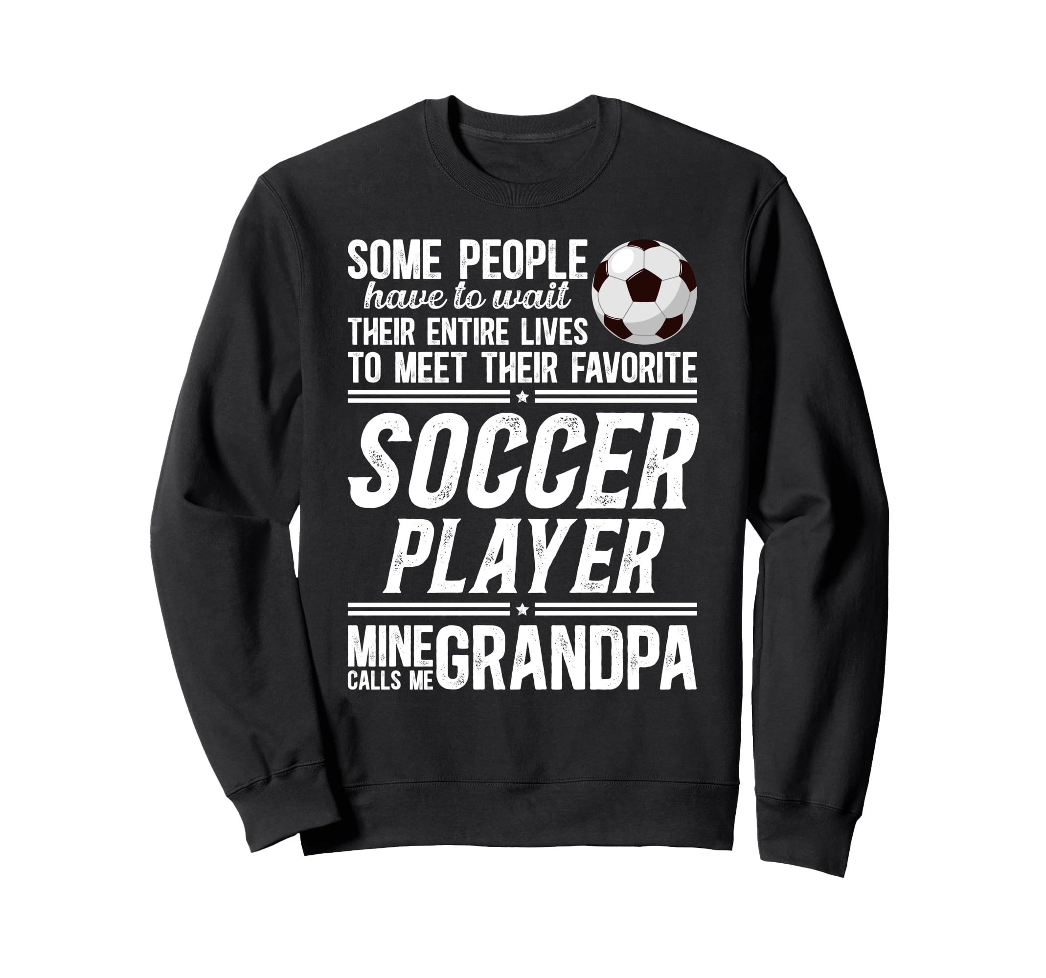 Soccer Grandpa Proud Grandpa Soccer Sweatshirt - Trendy Graphic Men Women - T-Shirt, Sweatshirt, Hoodie