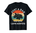 Just Dad Who Loves Lawn Mowers Father T-Shirt - Fun Novelty Design Unisex - T-Shirt, Sweatshirt, Hoodie
