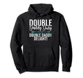 Double Daddy Duty Double Daddy Delight Hoodie - Minimalist Print Men Women - T-Shirt, Sweatshirt, Hoodie