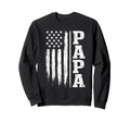 Papa American Flag Fathers Sweatshirt - Casual Everyday Wear for Adults - T-Shirt, Sweatshirt, Hoodie