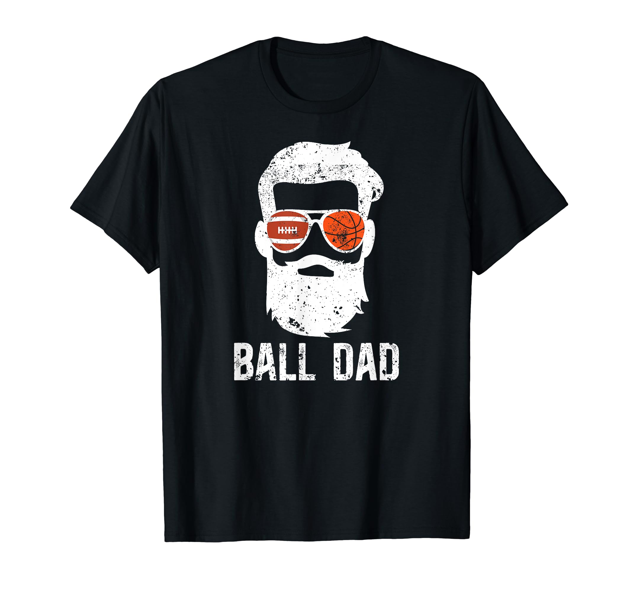Ball Dad Football Basketball Dad T-Shirt - Casual Everyday Wear Unisex - T-Shirt, Sweatshirt, Hoodie