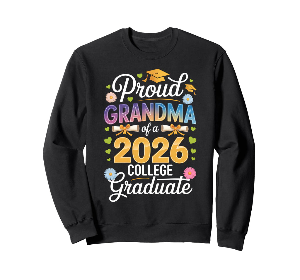 Proud Grandma 2026 College Graduate Sweatshirt - Fun Novelty Design Unisex - T-Shirt, Sweatshirt, Hoodie