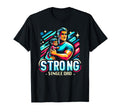 Single Dad Parenting Single Parent T-Shirt - Trendy Graphic Unisex - T-Shirt, Sweatshirt, Hoodie