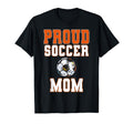 Proud Soccer Mom Game Day Sports Parent T-Shirt - Aesthetic Graphic Unisex - T-Shirt, Sweatshirt, Hoodie