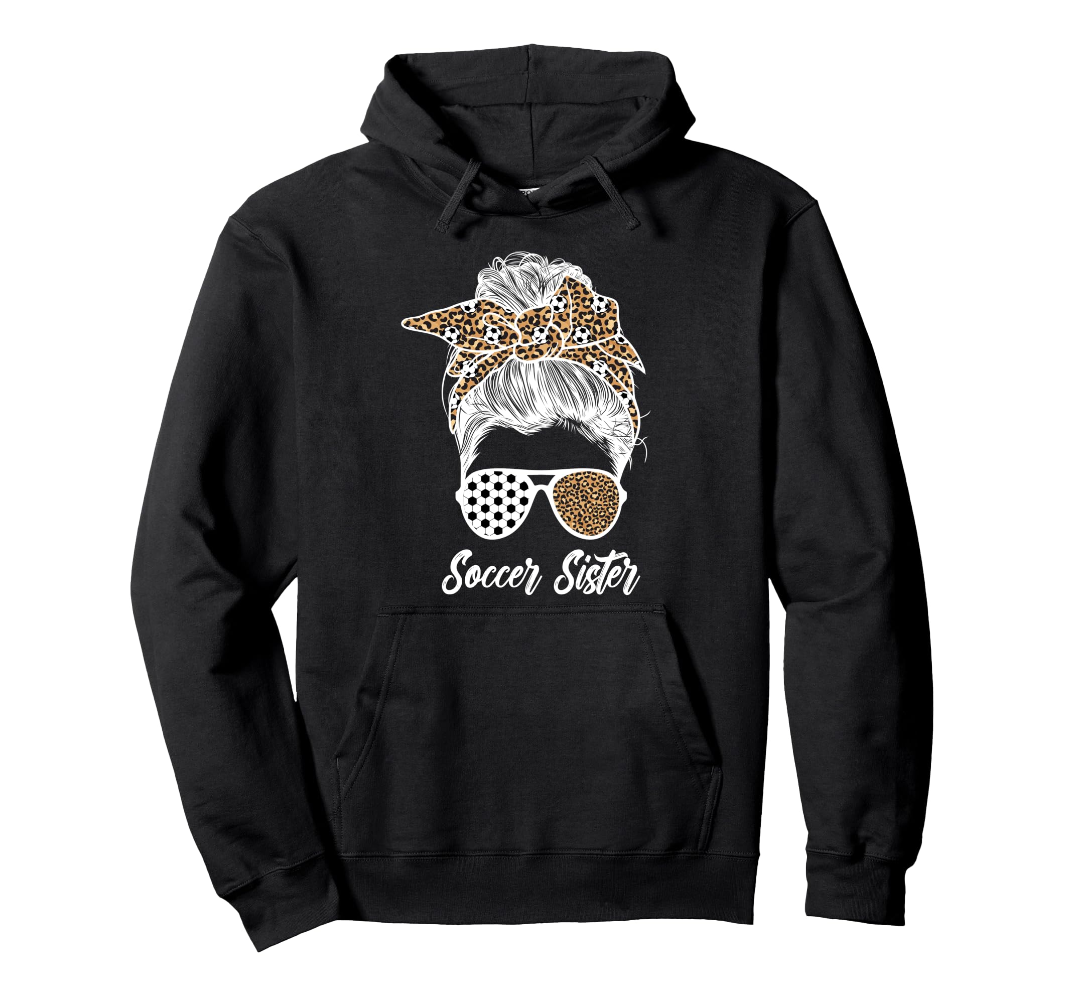 Soccer Sister Messy Bun Sister Soccer Hoodie - Graphic Print for Adults - T-Shirt, Sweatshirt, Hoodie