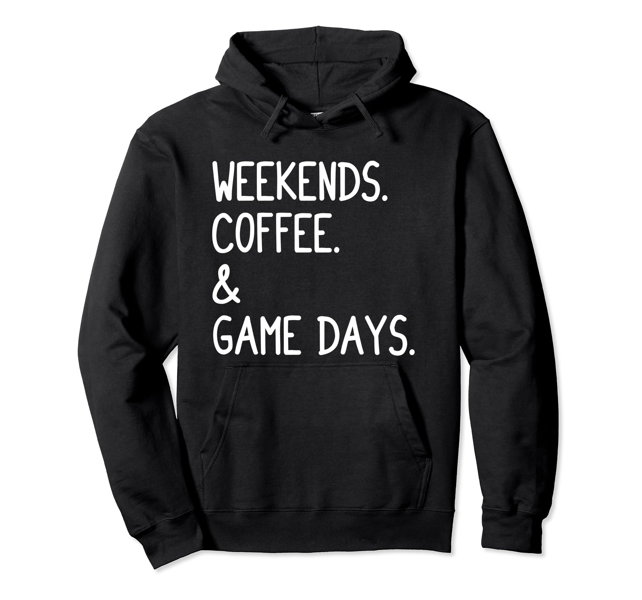 Weekends Coffee And Game Days Funny Hoodie - Custom Art Print Men Women - T-Shirt, Sweatshirt, Hoodie