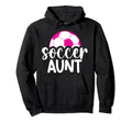 Soccer Aunt Soccer Player Auntie Hoodie - Trendy Graphic for Adults - T-Shirt, Sweatshirt, Hoodie