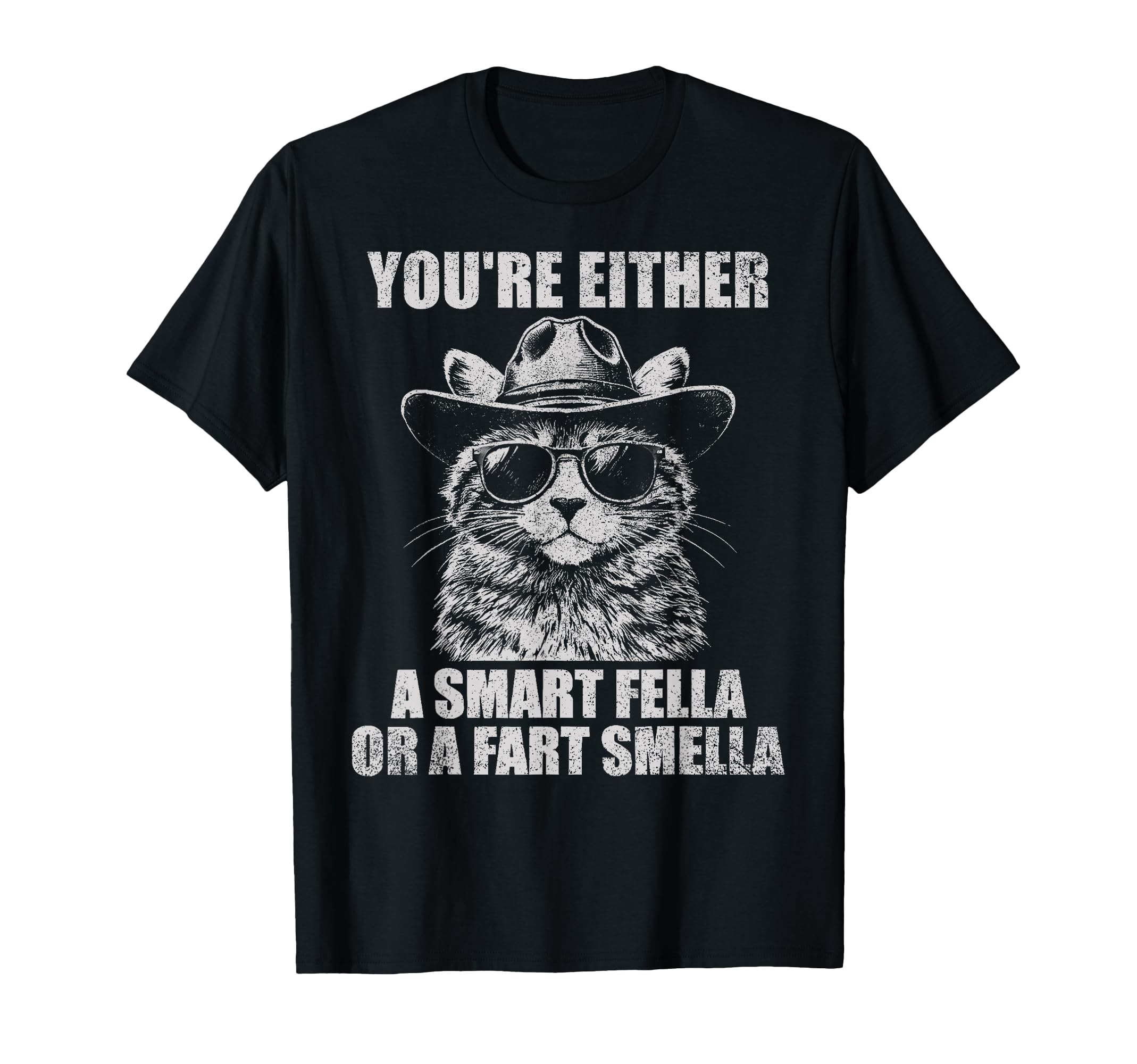 Youre Either Smart Fella Or Fart T-Shirt - Fun Novelty Design Unisex - T-Shirt, Sweatshirt, Hoodie