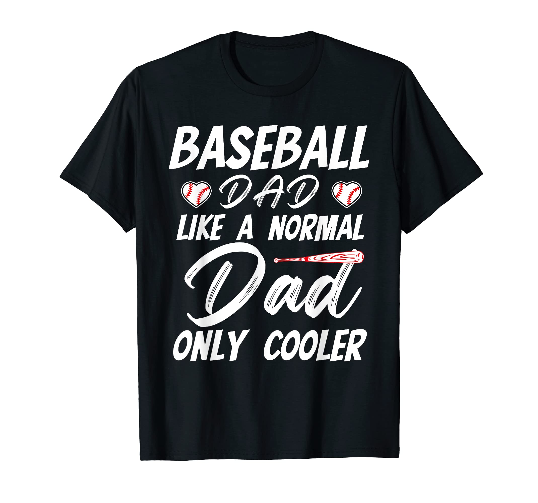 Baseball Dad Funny Fathers Day Baseball T-Shirt - Novelty Apparel Unisex - T-Shirt, Sweatshirt, Hoodie