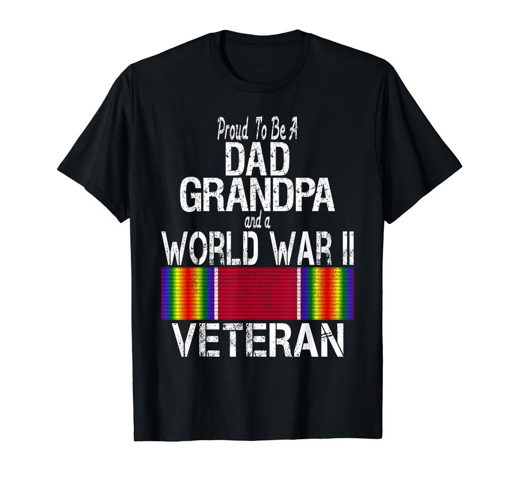 Proud Dad Grandpa World War Ii Veteran T-Shirt - Graphic Print Men Women - T-Shirt, Sweatshirt, Hoodie