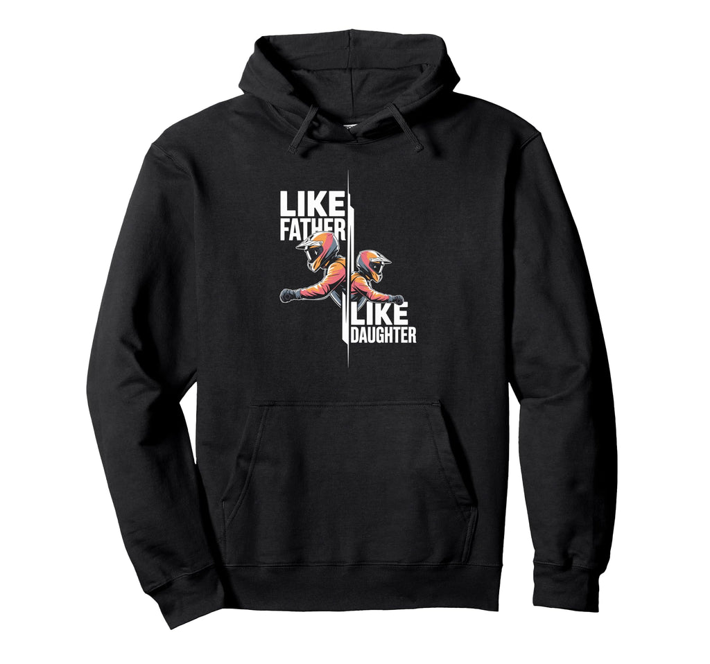 Like Father Like Daughter Dirt Bike Hoodie - Custom Art Print Men Women - T-Shirt, Sweatshirt, Hoodie