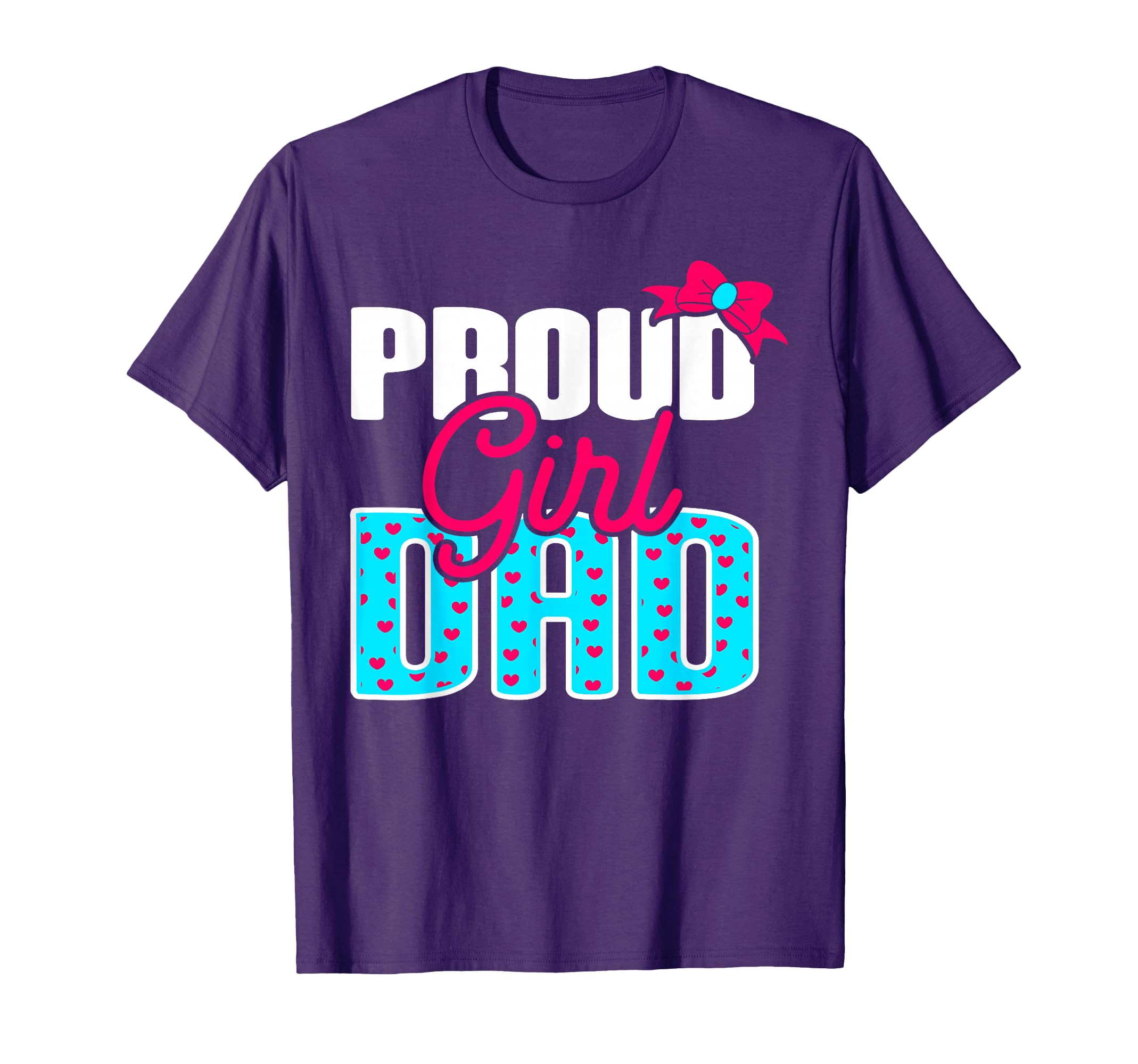 Dad Proud Dad Father T-Shirt - Fun Novelty Design Men Women - T-Shirt, Sweatshirt, Hoodie