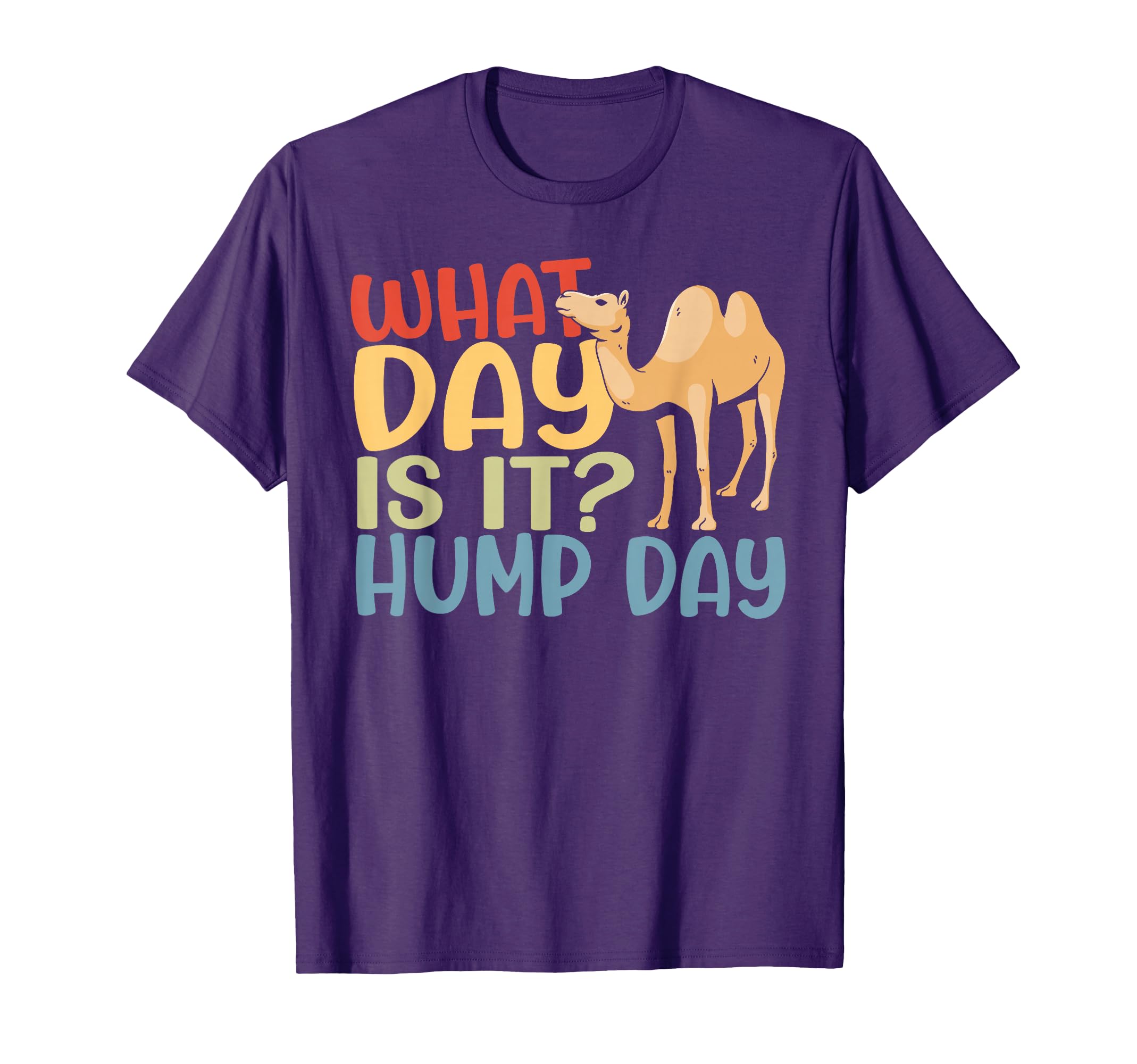 What Day Is It Hump Day Dromedary Camel T-Shirt - Novelty Apparel Unisex - T-Shirt, Sweatshirt, Hoodie