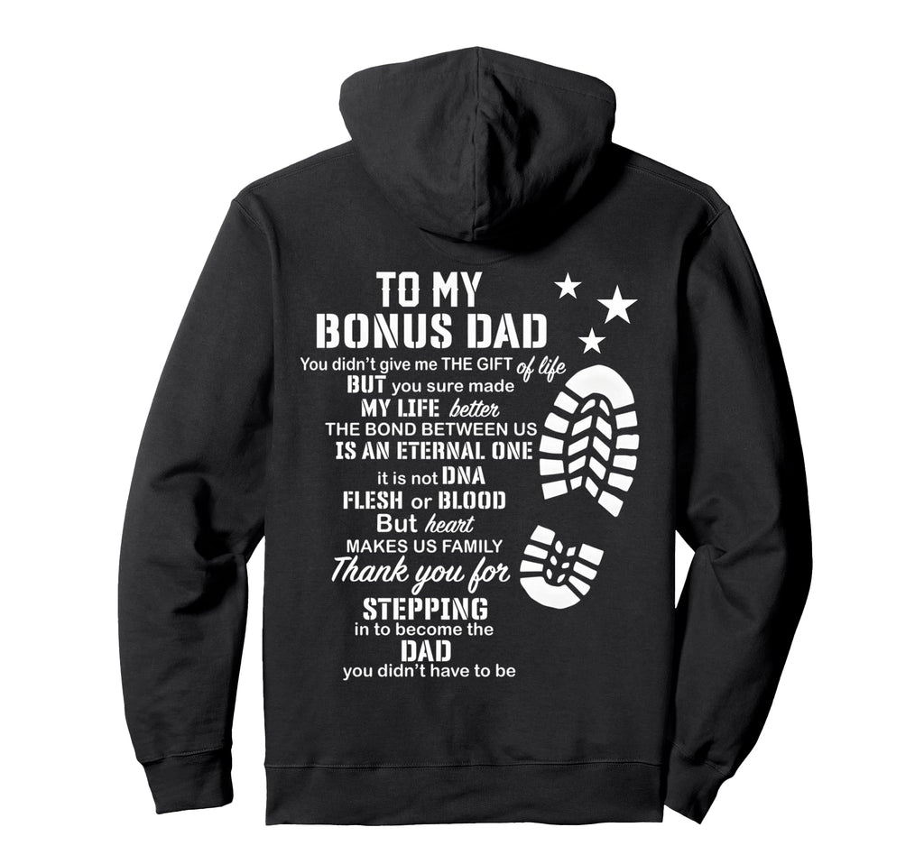 To My Bonus Dad You Made My Life Better Hoodie - Unique Graphic Men Women - T-Shirt, Sweatshirt, Hoodie