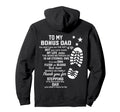 To My Bonus Dad You Made My Life Better Hoodie - Unique Graphic Men Women - T-Shirt, Sweatshirt, Hoodie