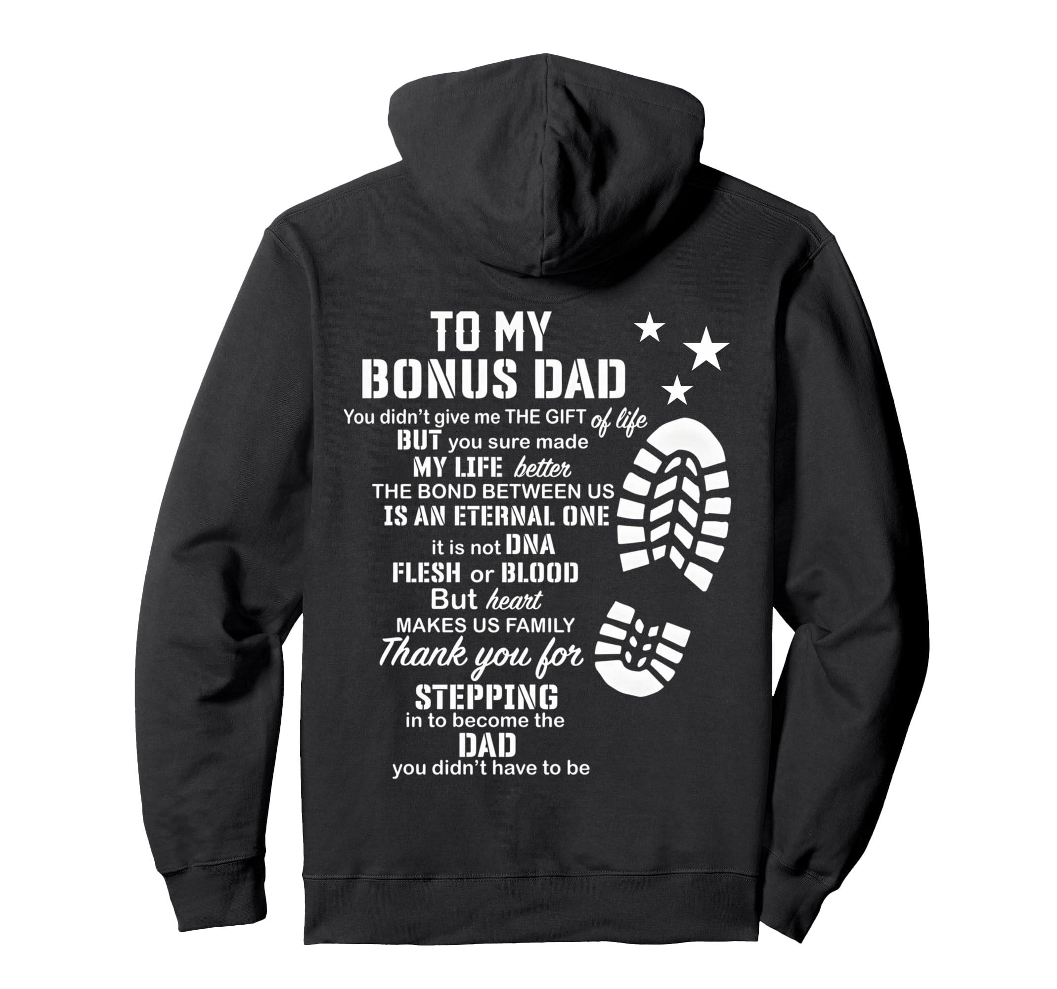 To My Bonus Dad You Made My Life Better Hoodie - Unique Graphic Men Women - T-Shirt, Sweatshirt, Hoodie
