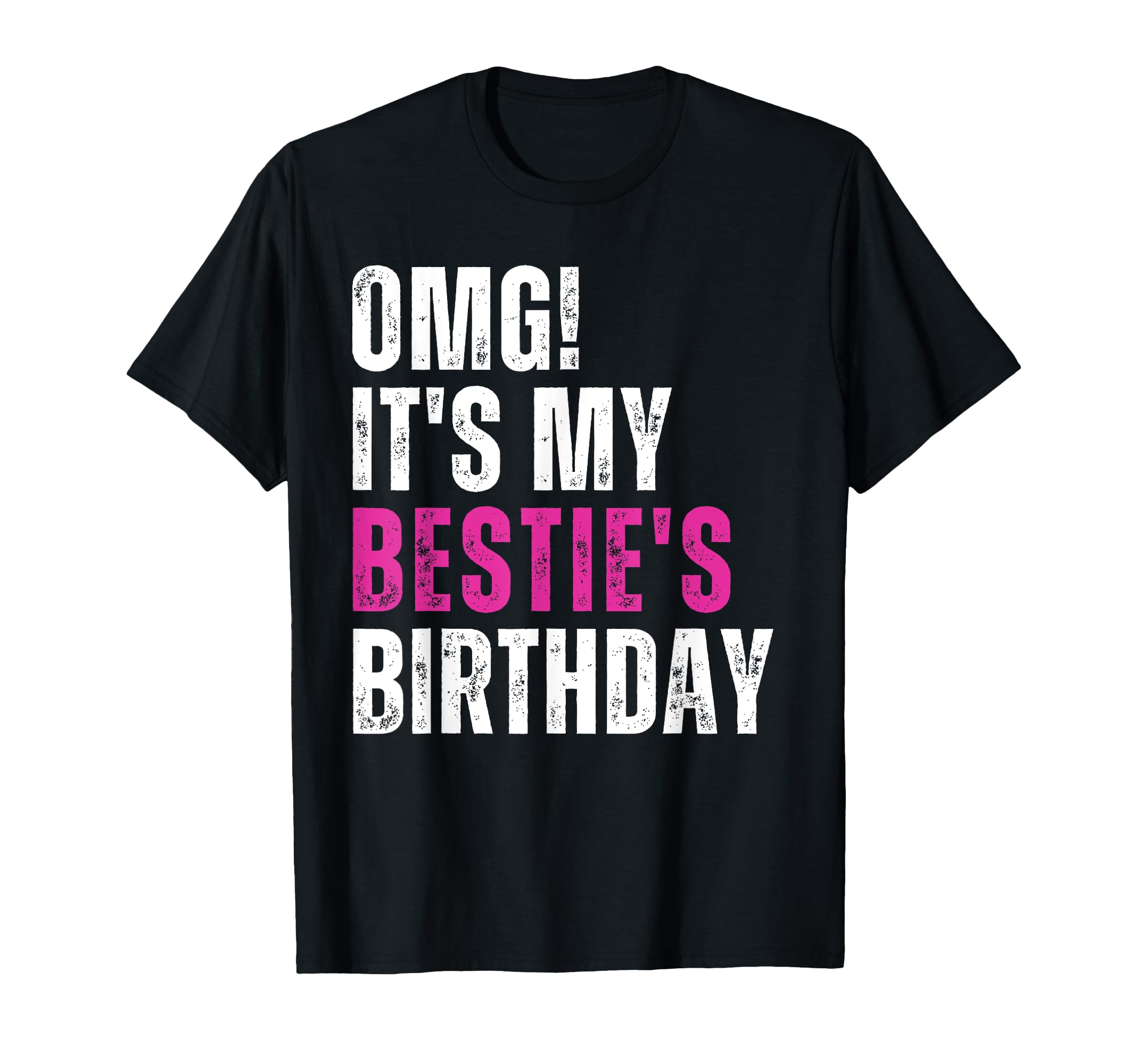 Its My Besties Birthday Funny Best T-Shirt - Unique Graphic for Adults - T-Shirt, Sweatshirt, Hoodie