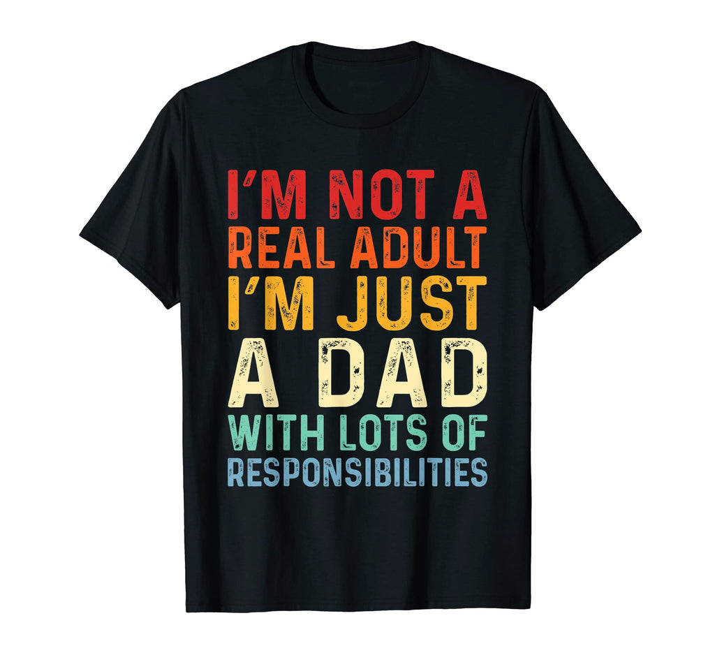 Mens Im Not Real Im Just Dad Joke Gift T-Shirt - Novelty Apparel Unisex - T-Shirt, Sweatshirt, Hoodie