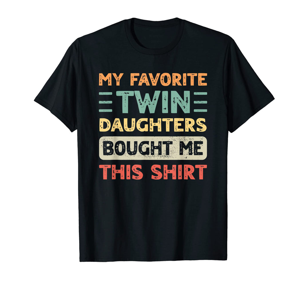 Mom Dad My Favorite Twin Daughters T-Shirt - Unique Graphic for Adults - T-Shirt, Sweatshirt, Hoodie