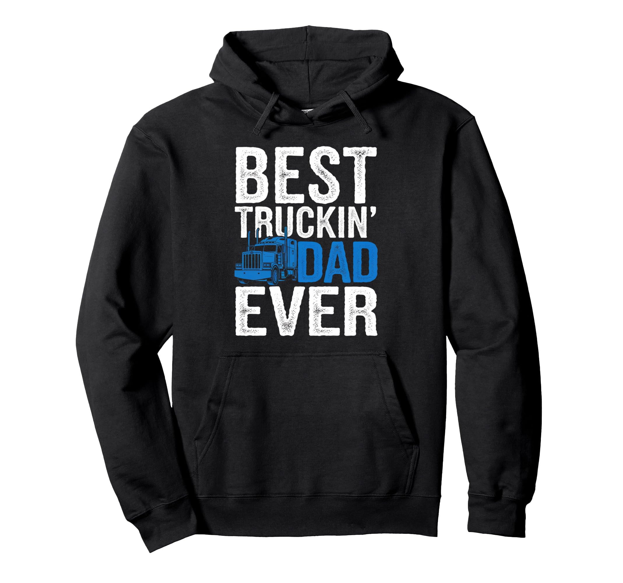 Truck Driver Dad Funny Trucker Original Hoodie - Fun Novelty Design Unisex - T-Shirt, Sweatshirt, Hoodie