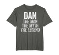 Dan Myth Legend Fathers Day T-Shirt - Fun Novelty Design Unisex - T-Shirt, Sweatshirt, Hoodie
