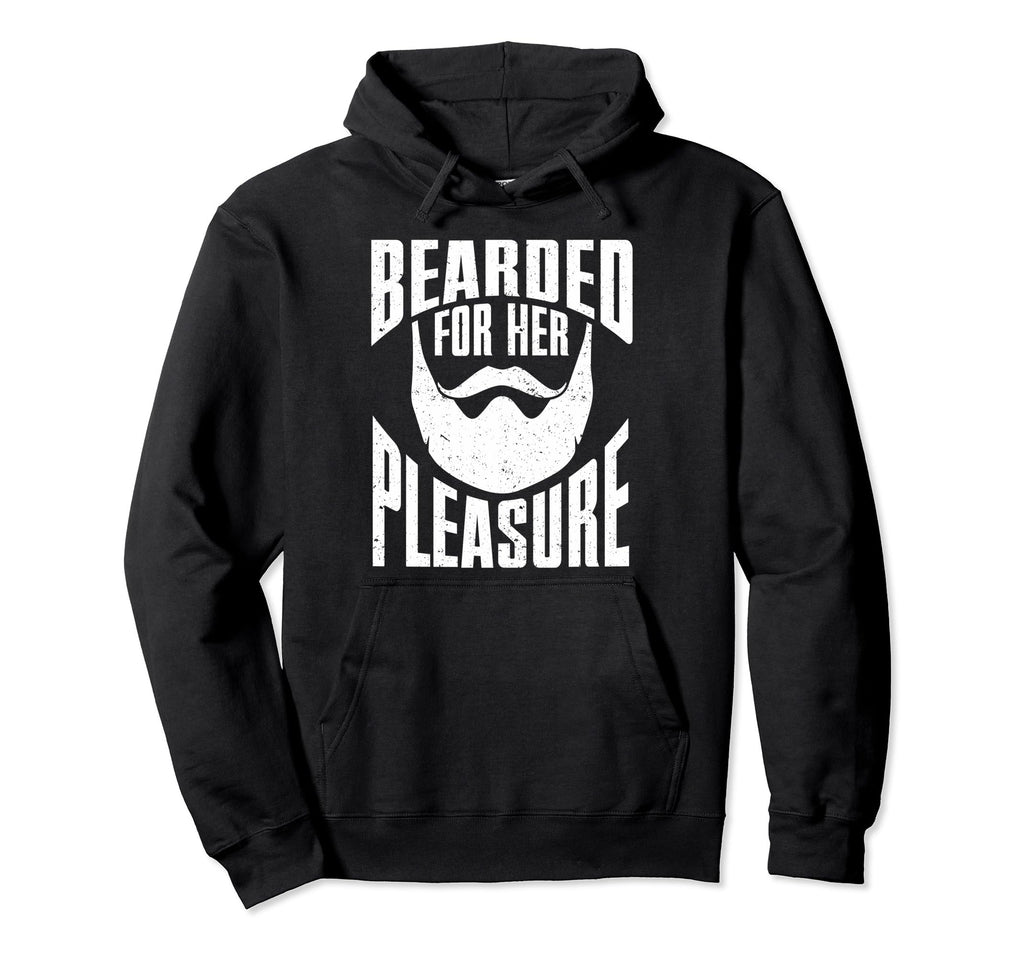 Beard Bearded Her Pleasure Hoodie - Casual Everyday Wear Men Women - T-Shirt, Sweatshirt, Hoodie