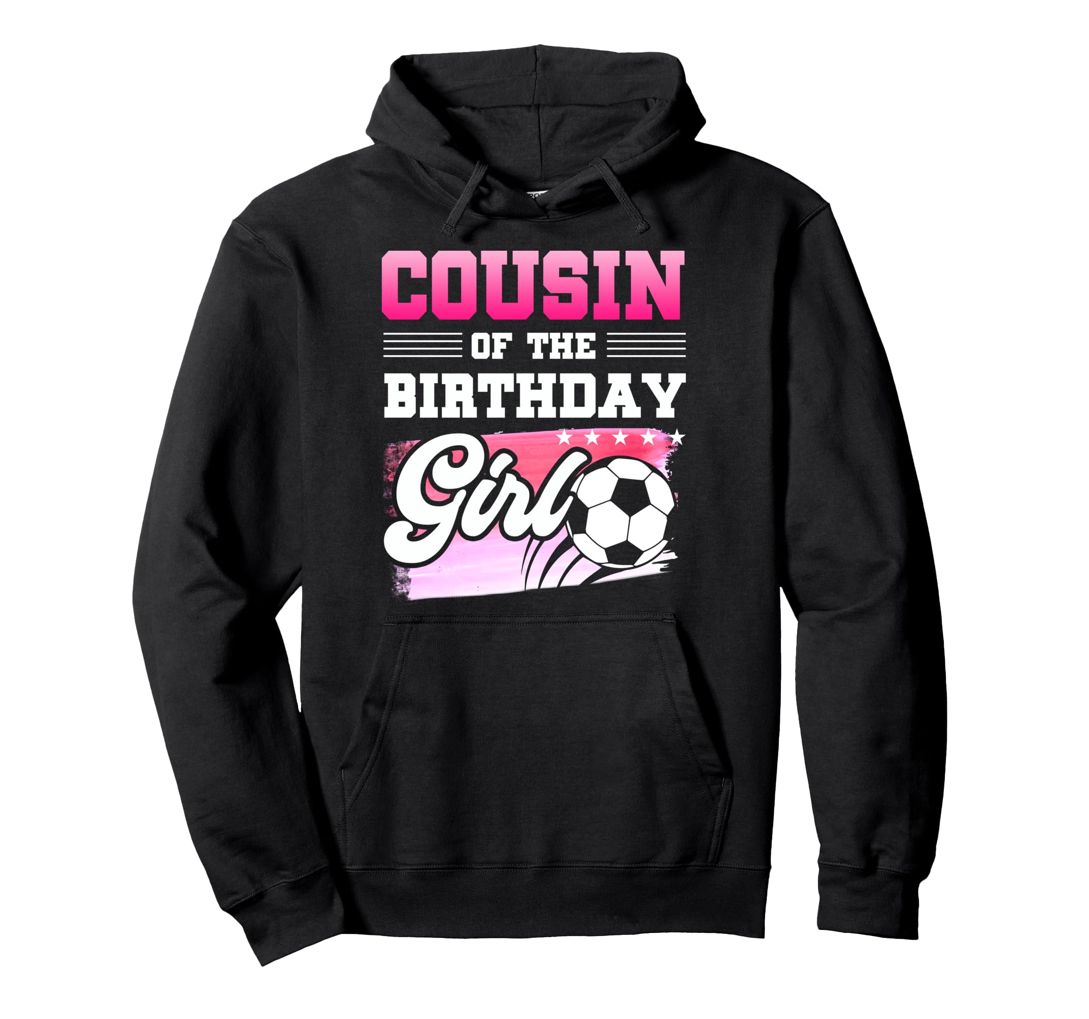 Cousin Birthday Soccer Players Sport Hoodie - Aesthetic Graphic Unisex - T-Shirt, Sweatshirt, Hoodie