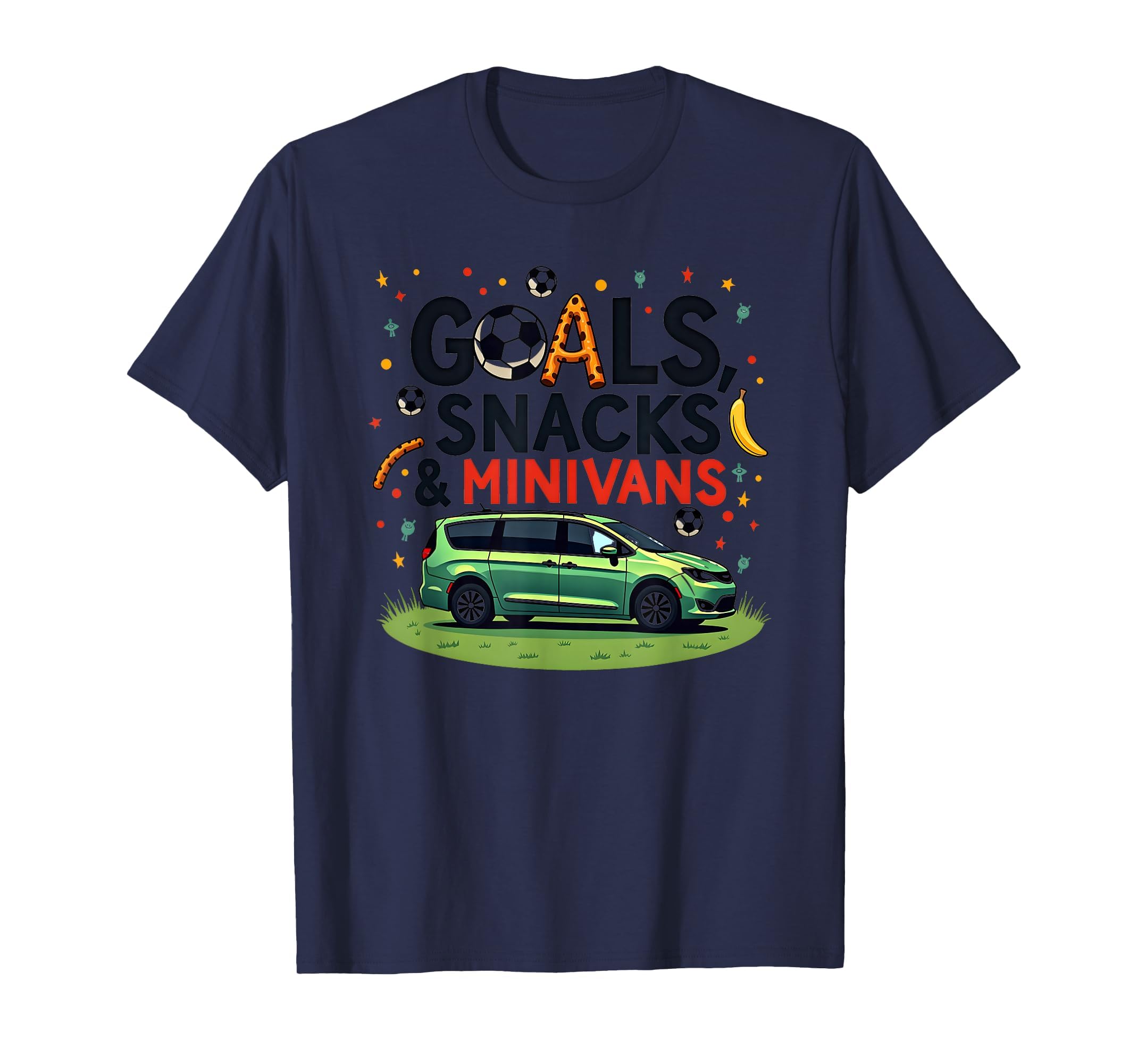 Goals Snacks Minivans Soccer Mom T-Shirt - Casual Everyday Wear Men Women - T-Shirt, Sweatshirt, Hoodie