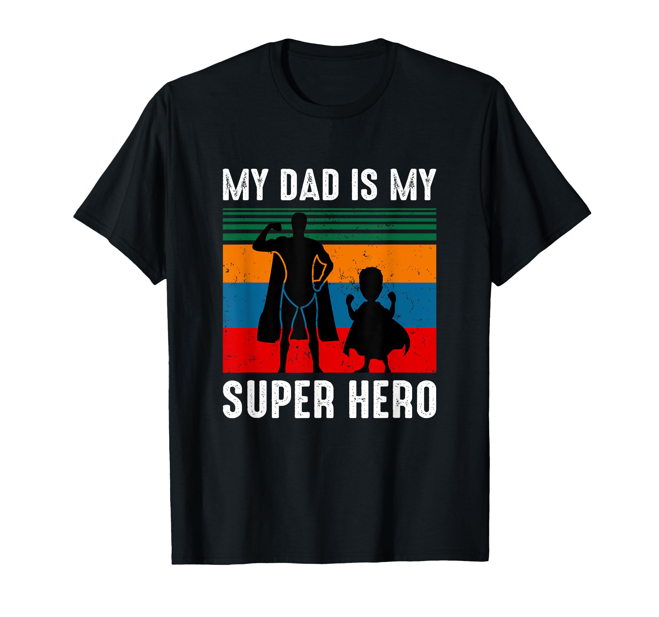 My Dad Is My Superhero T-Shirt - Casual Everyday Wear for Adults - T-Shirt, Sweatshirt, Hoodie