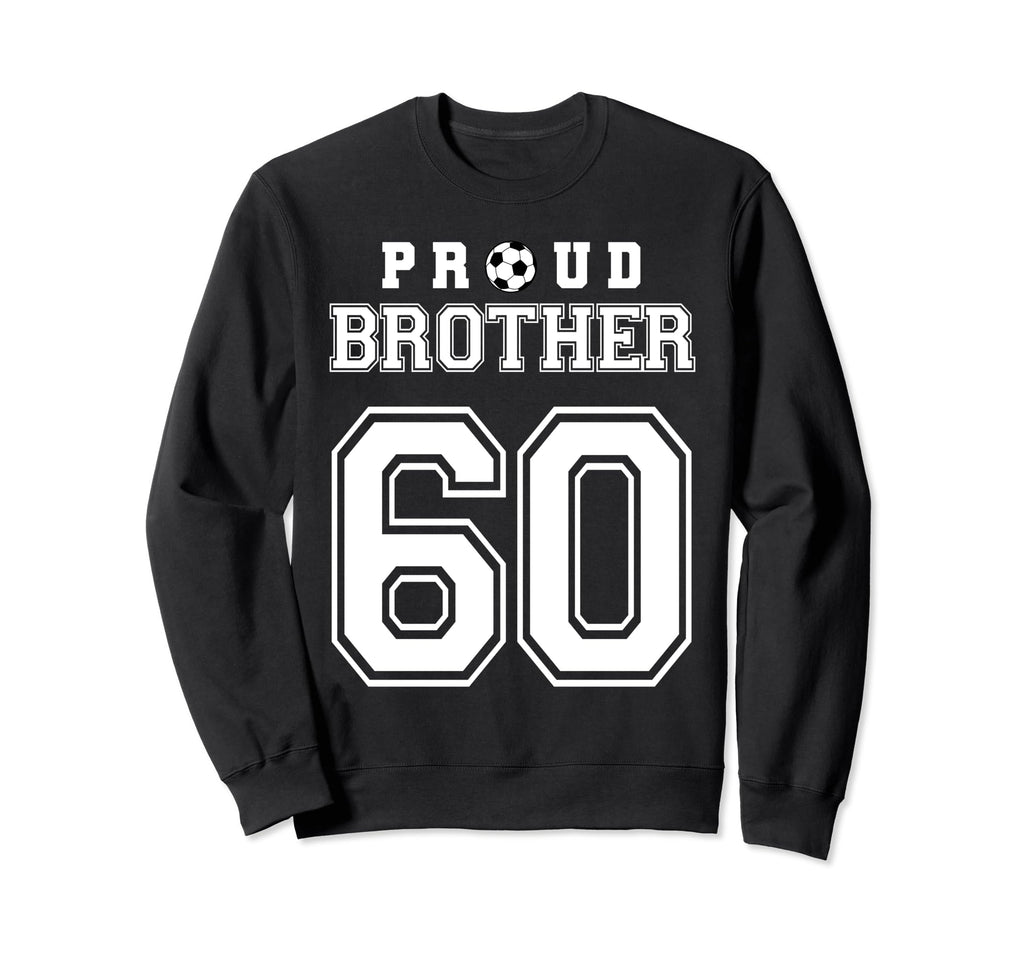 Number 60 Custom Proud Soccer Sweatshirt - Fun Novelty Design Unisex - T-Shirt, Sweatshirt, Hoodie