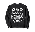 Bubbas Biggest Fan Soccer Brother Sweatshirt - Minimalist Print for Adults - T-Shirt, Sweatshirt, Hoodie