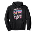 Dad K Pop Birthday Korean Music Hoodie - Casual Everyday Wear for Adults - T-Shirt, Sweatshirt, Hoodie