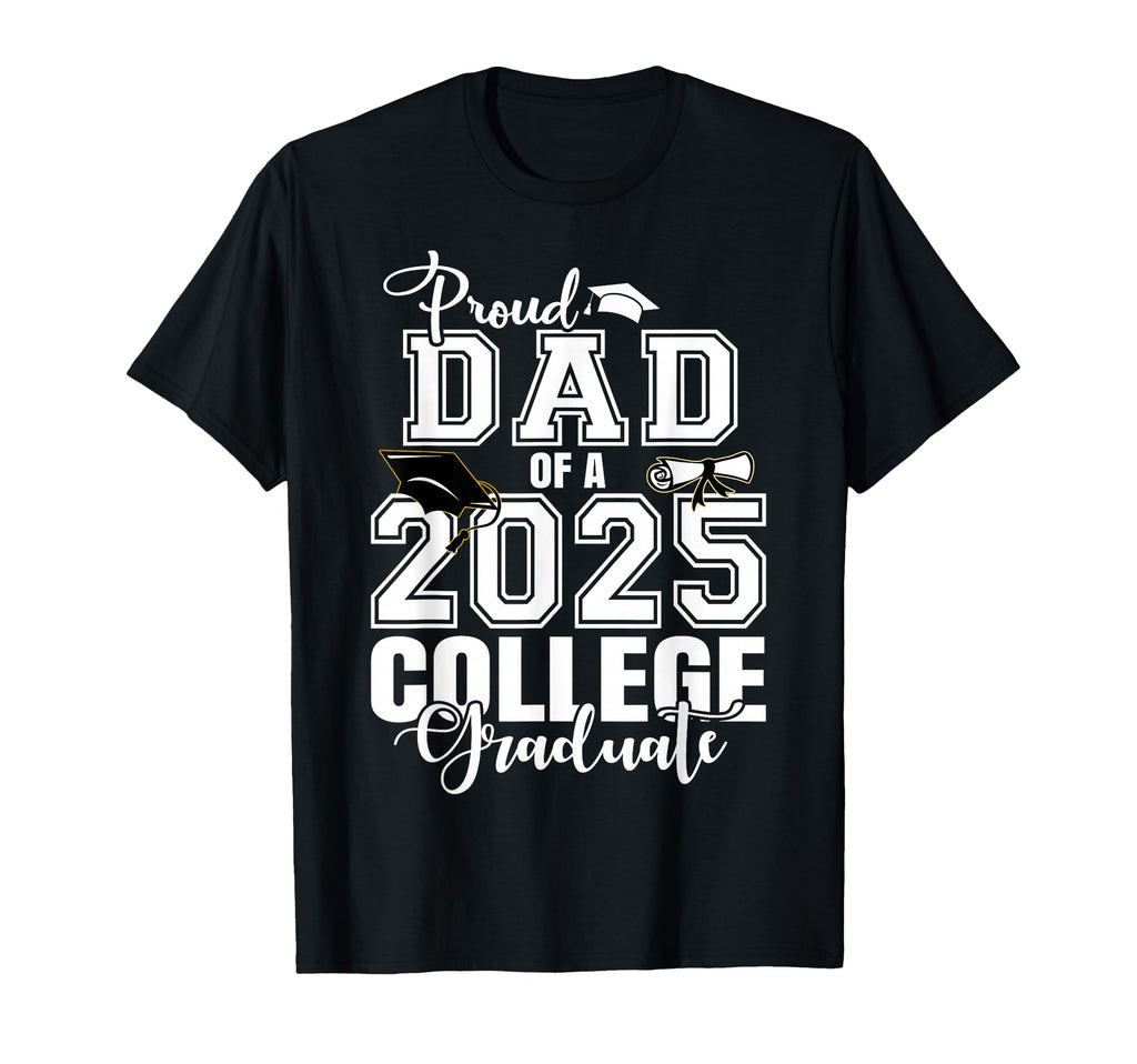 Proud Dad 2025 College Graduate T-Shirt - Minimalist Print Unisex - T-Shirt, Sweatshirt, Hoodie
