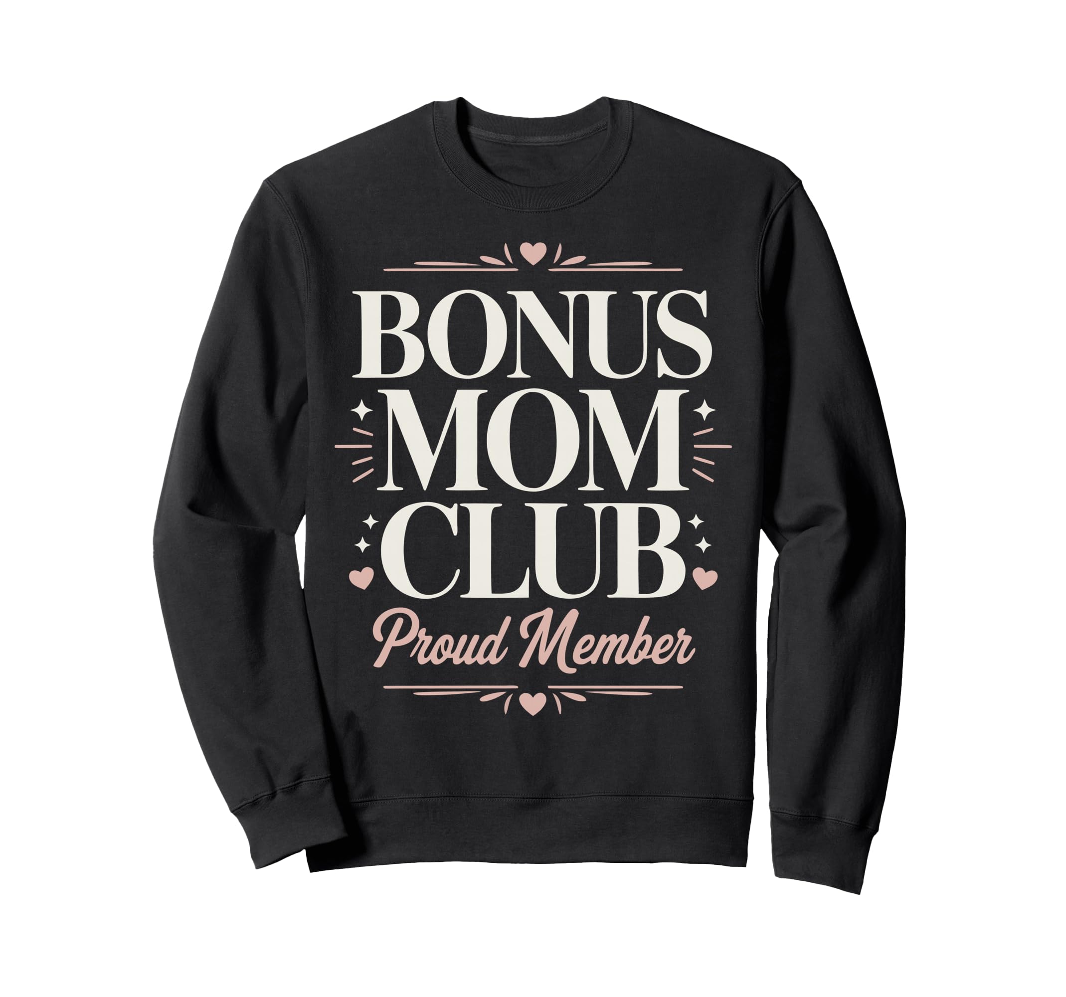 Bonus Mom Family Step Parent Sweatshirt - Streetwear Style for Adults - T-Shirt, Sweatshirt, Hoodie