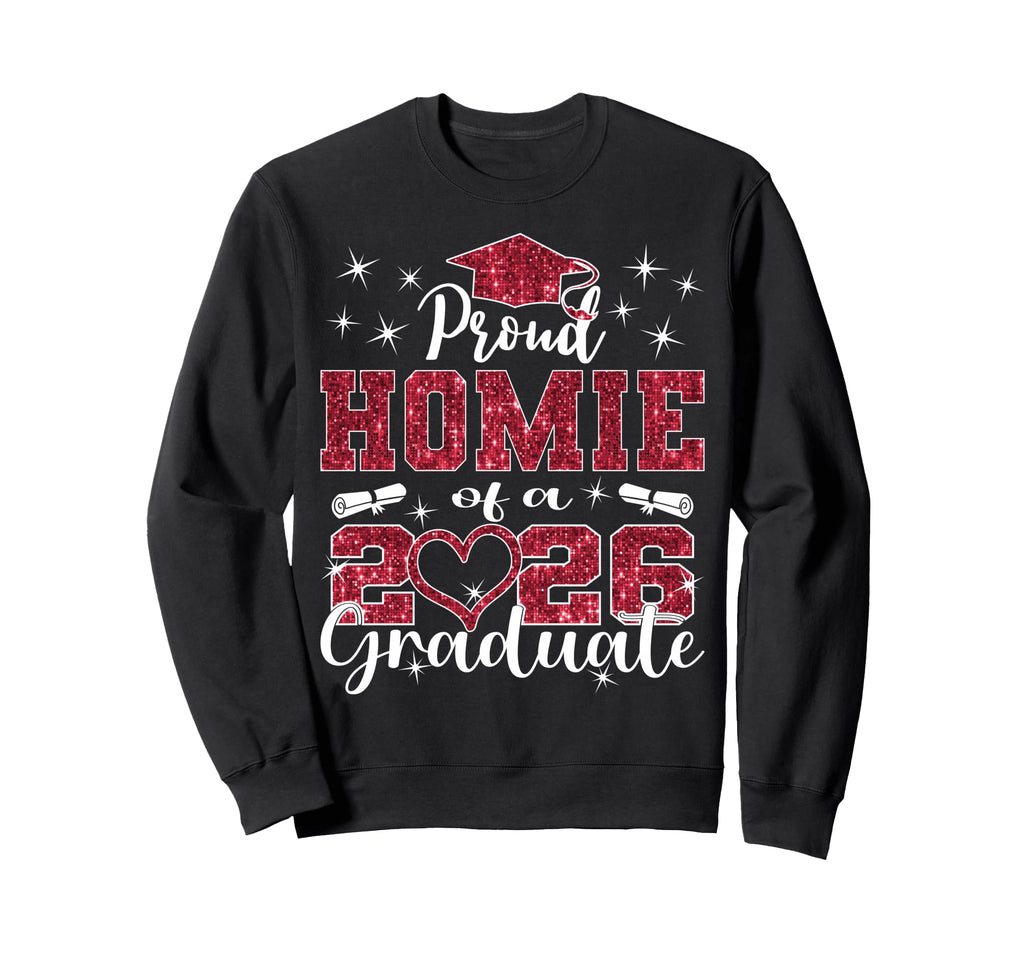Super Proud Homie 2026 Graduate Sweatshirt - Novelty Apparel for Adults - T-Shirt, Sweatshirt, Hoodie
