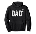 Dad Squared Dad Two Twin Funny Hoodie - Unique Graphic for Adults - T-Shirt, Sweatshirt, Hoodie