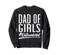 Dad Outnumbered Hashtag Funny Sweatshirt - Casual Everyday Wear for Adults - T-Shirt, Sweatshirt, Hoodie