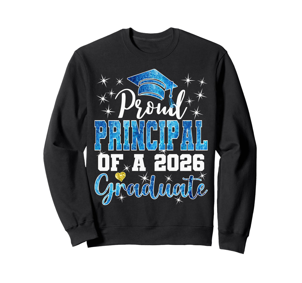 Super Proud Principal 2026 Sweatshirt - Casual Everyday Wear Unisex - T-Shirt, Sweatshirt, Hoodie
