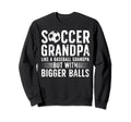 Soccer Grandpa Funny Grandpa Soccer Sweatshirt - Unique Graphic for Adults - T-Shirt, Sweatshirt, Hoodie