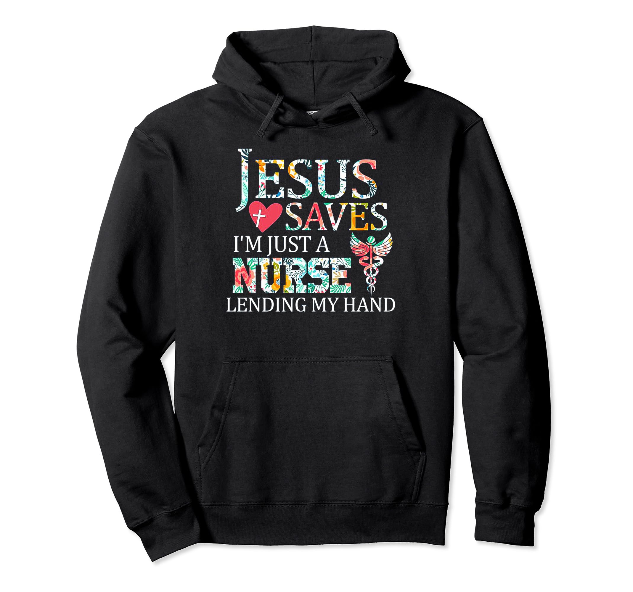 Jesus Saves Im Just Nurse Lending My Hand Hoodie - Minimalist Print Unisex - T-Shirt, Sweatshirt, Hoodie