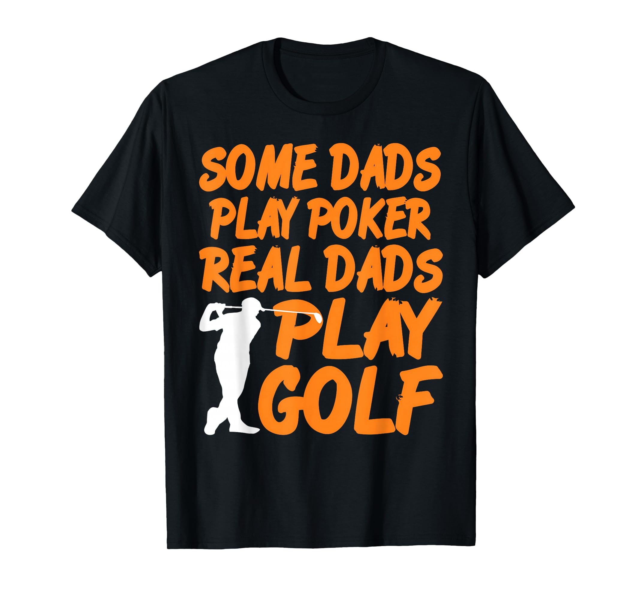 Real Dads Play Golf Funny Fathers T-Shirt - Aesthetic Graphic Men Women - T-Shirt, Sweatshirt, Hoodie