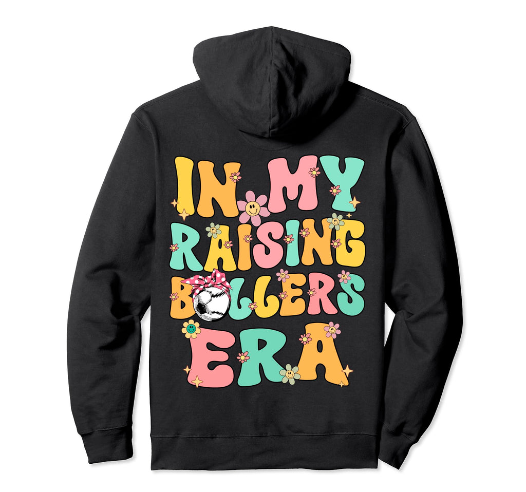 My Raising Ballers Era Baseball Soccer Mom Hoodie - Novelty Apparel Unisex - T-Shirt, Sweatshirt, Hoodie