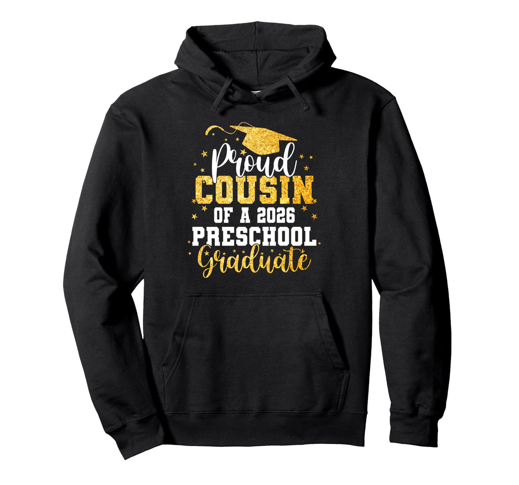 Proud Cousin Class 2026 Preschool Hoodie - Custom Art Print for Adults - T-Shirt, Sweatshirt, Hoodie