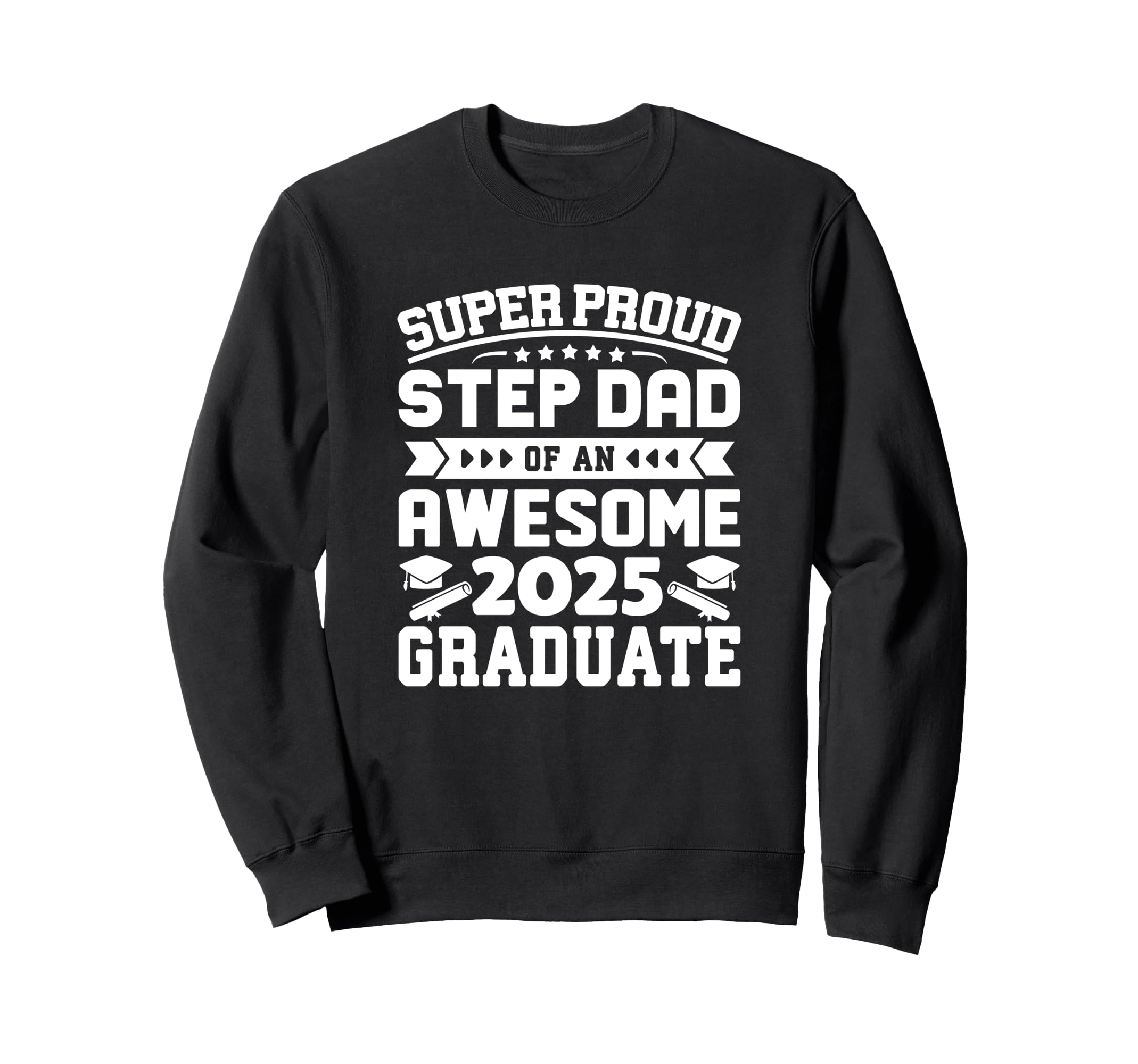 Proud Step Dad Awesome 2025 Graduate Sweatshirt - Custom Art Print Unisex - T-Shirt, Sweatshirt, Hoodie