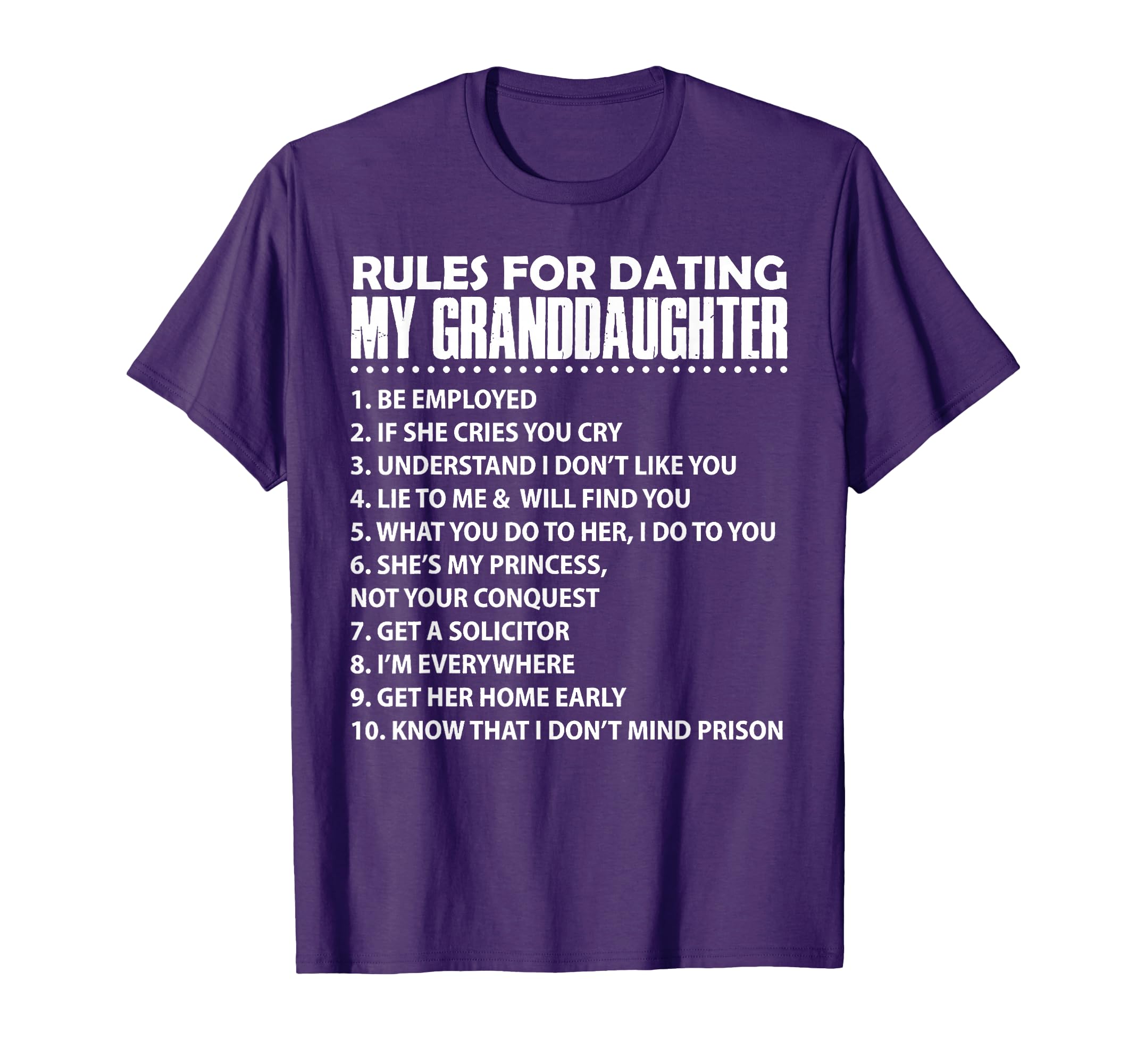 Funny Rules Dating My Granddaughter T-Shirt - Graphic Print Men Women - T-Shirt, Sweatshirt, Hoodie