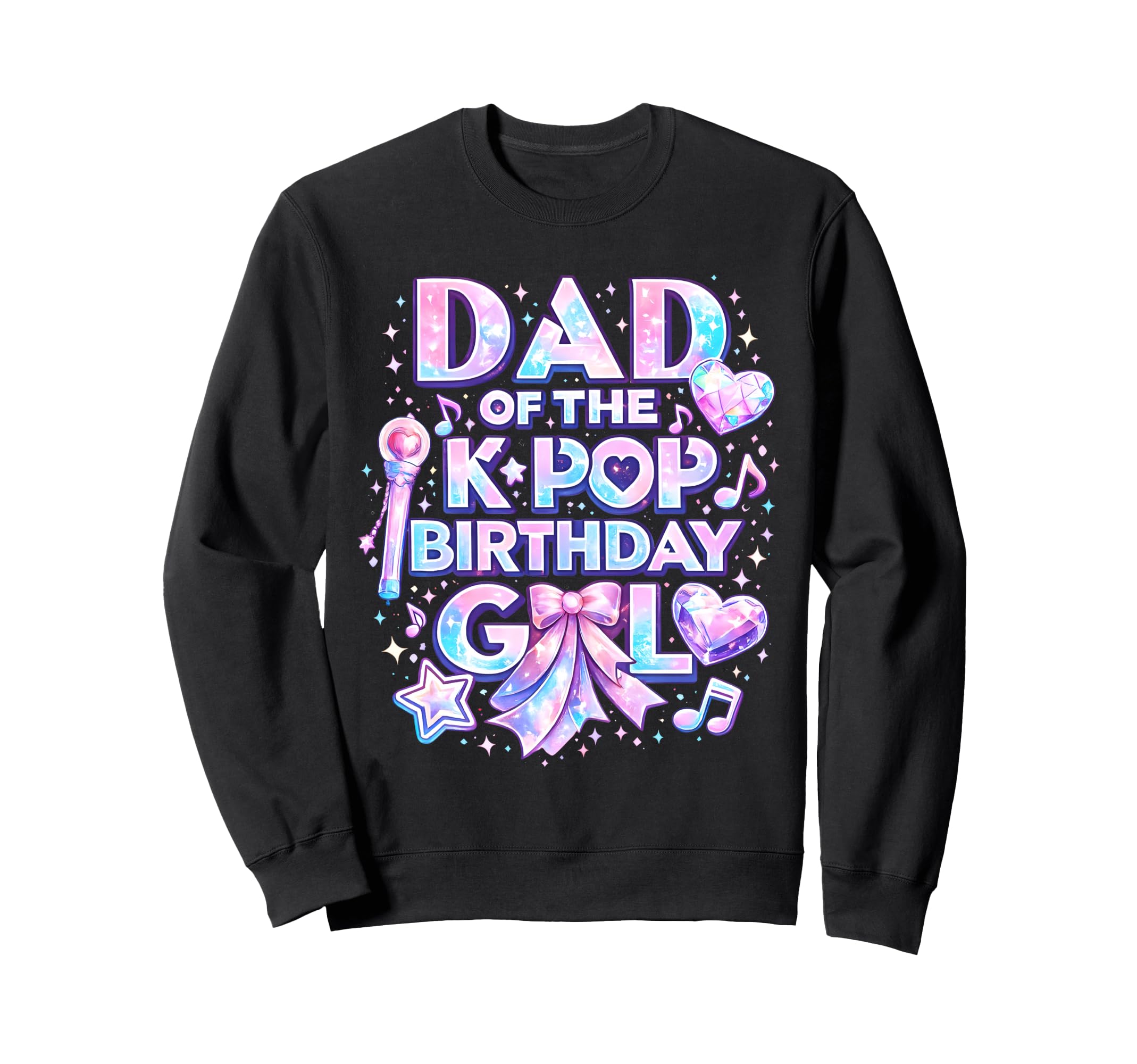 Dad K Pop Birthday Korean Music Sweatshirt - Fun Novelty Design Men Women - T-Shirt, Sweatshirt, Hoodie