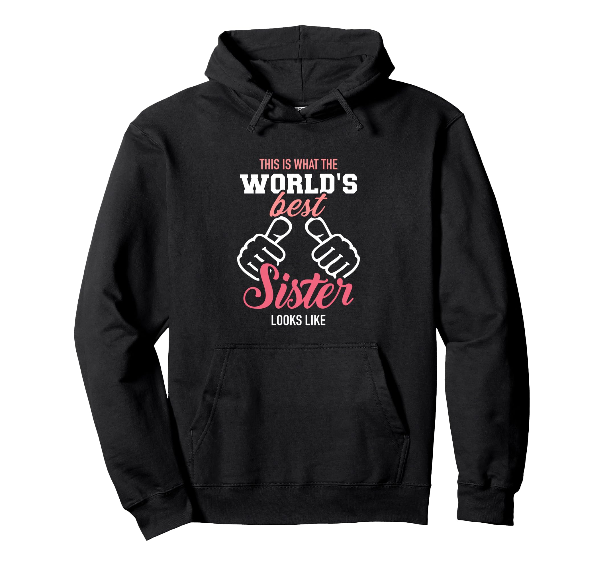 This Is What Worlds Best Sister Looks Hoodie - Trendy Graphic for Adults - T-Shirt, Sweatshirt, Hoodie